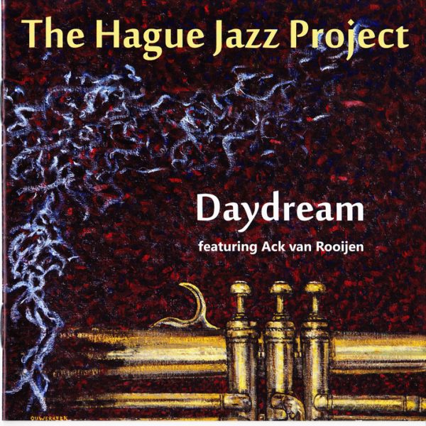 The Hague Jazz Project | Daydream | featuring Ack van Rooyen