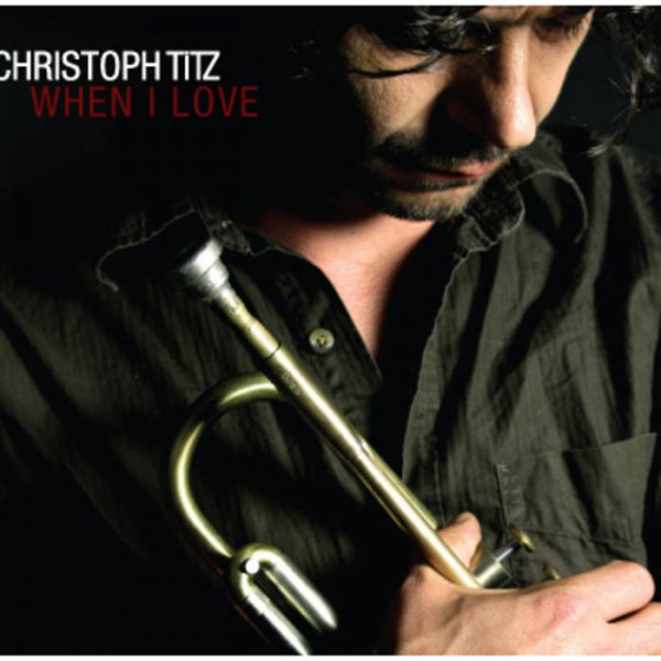 Christoph Titz - When I Love