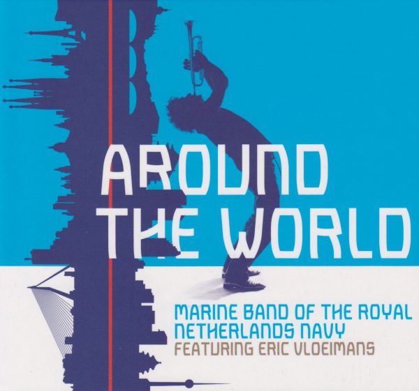 Eric Vloeimans and the Marine Band of the Royal Dutch Navy | Around the World (2016)
